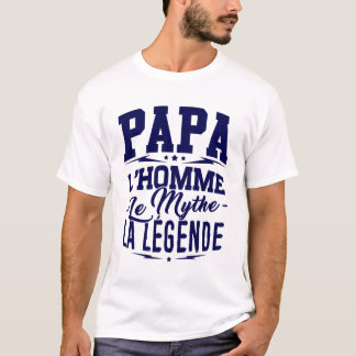 T-shirt Pai - Papá, o Homem, o Mito, a Legenda