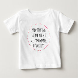 T-shirt Pára de olhar para a mãe, visto de bebê engraçado
