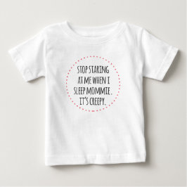 T-shirt Pára de olhar para a mãe, visto de bebê engraçado