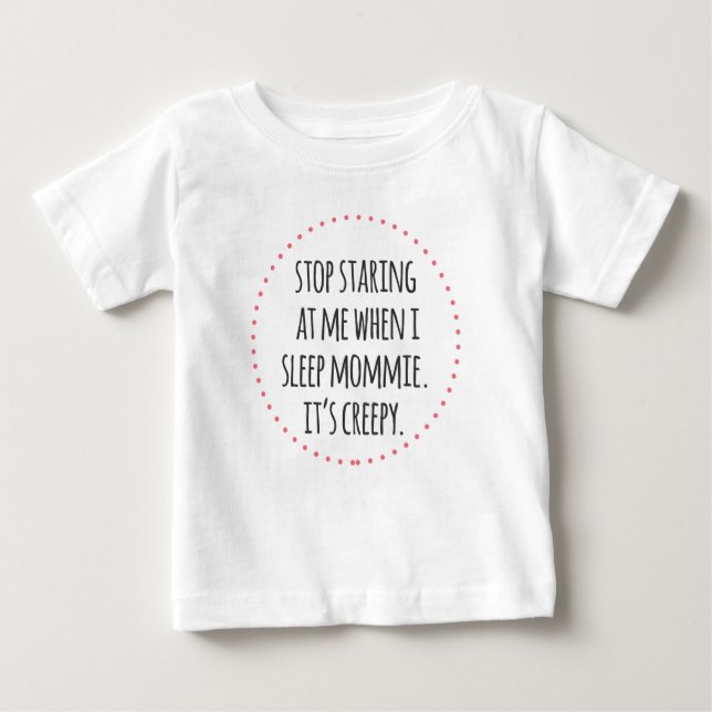 T-shirt Pára de olhar para a mãe, visto de bebê engraçado (Frente)
