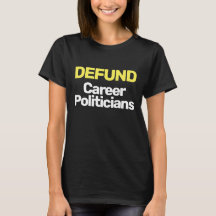 T-Shirt para políticos de carreira DEFUND