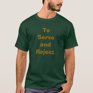 T-shirt Para servir e rejeitar