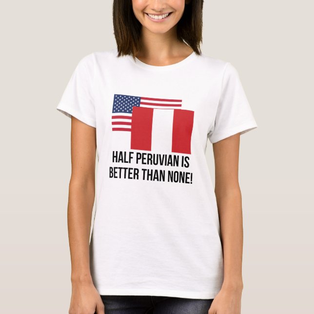 T-shirt Parcialmente peruano é melhor do que nenhuns (Frente)