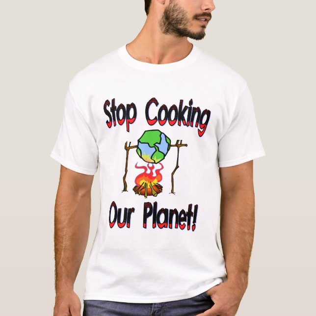 T-shirt Pare de cozinhar nosso planeta (Frente)