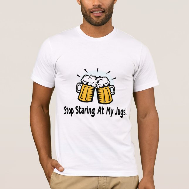 T-shirt Pare de olhar fixamente em meus jarros (Frente)