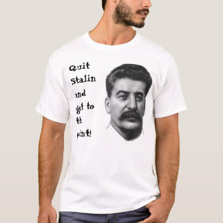 T-shirt Pare Stalin e obtenha-o ao ponto!