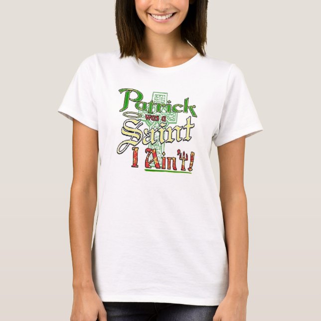 T-shirt Patrick era um santo, aint de I! (Frente)