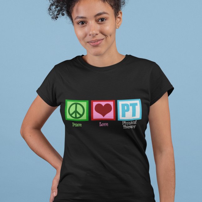 T-shirt Peace Love Physical Therapist (Criador carregado)