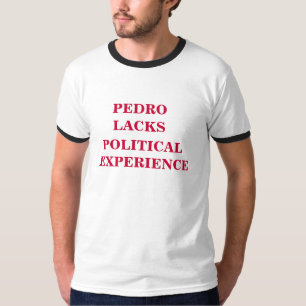 T-shirt Pedro falta a experiência política