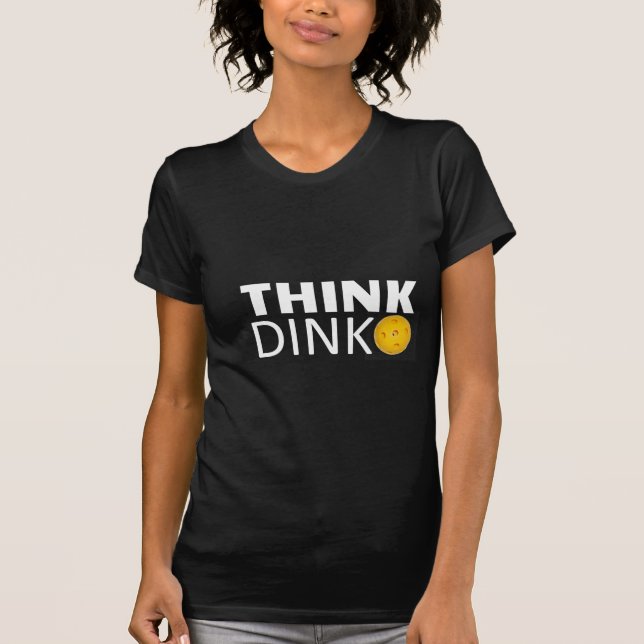 T-shirt Pense Dink (Pickleball) (Frente)