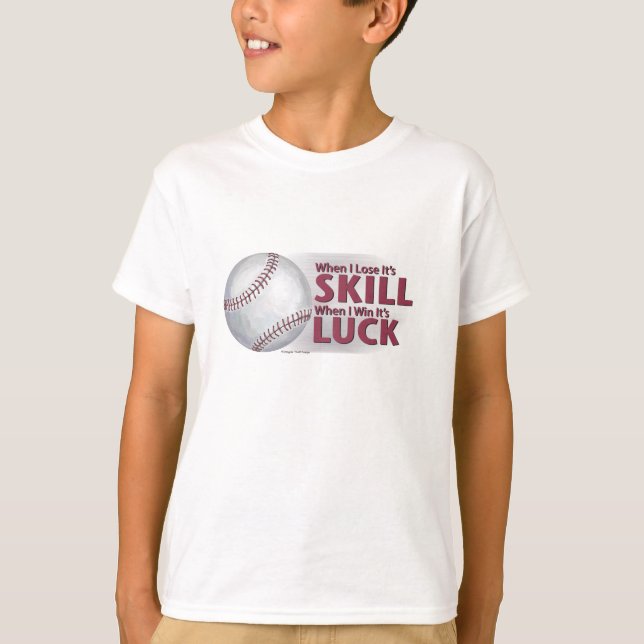 T-shirt Perder Skill Ganhou Sorte de Baseball (Frente)