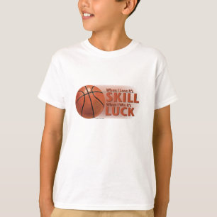 T-shirt Perder Skill Ganhou Sorte de Basquete