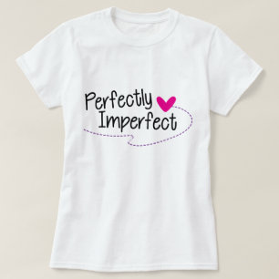 T-Shirt Perfeitamente Imperfeita, Tee De Declaraç