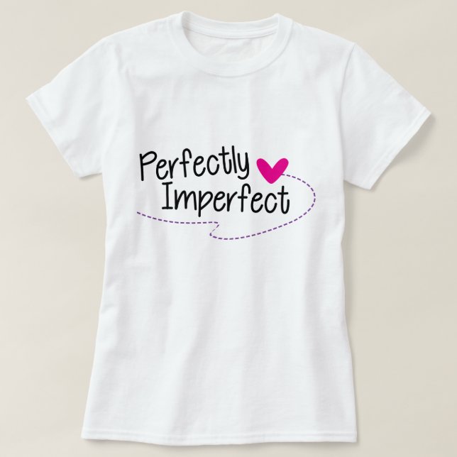 T-Shirt Perfeitamente Imperfeita, Tee De Declaraçã (Frente do Design)