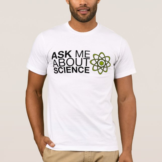 T-shirt Pergunte-me sobre a ciência (Frente)