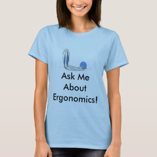 T-shirt Pergunte-me sobre a ergonomia!