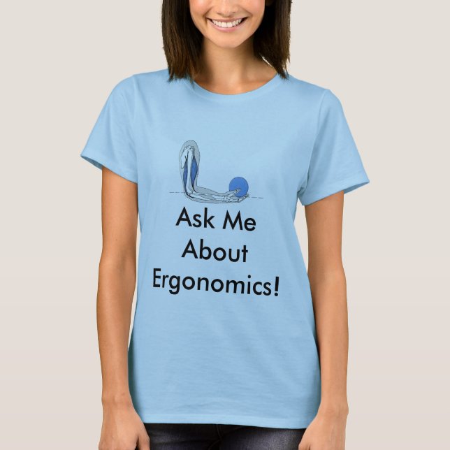 T-shirt Pergunte-me sobre a ergonomia! (Frente)