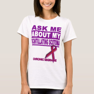 T-shirt Pergunte-me sobre meu Scotoma cintilando
