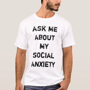 T-shirt pergunte-me sobre minha ansiedade social