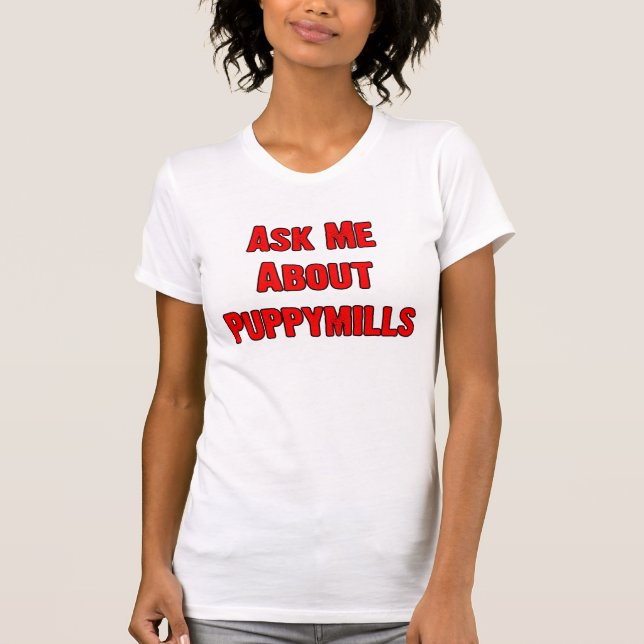 T-shirt Pergunte-me sobre Puppymills (Frente)