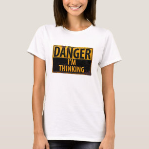 T-shirt PERIGO engraçado, eu estou pensando o sinal de
