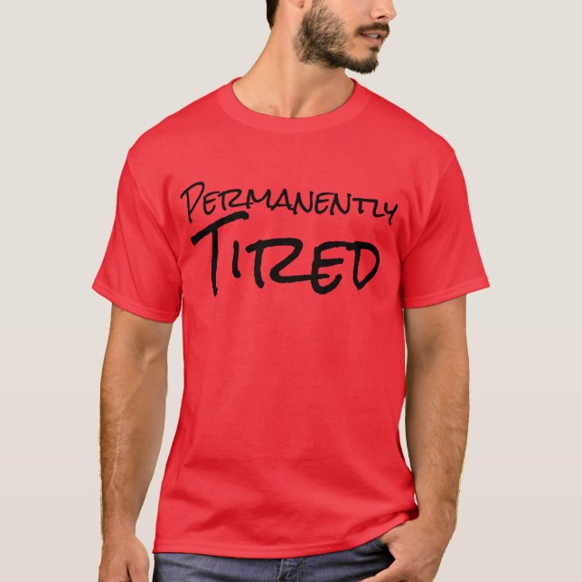T-shirt "permanentemente cansado" (Frente)