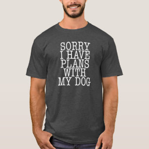 T-shirt Pesaroso eu tenho planos com meu cão