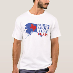 T-shirt Pesaroso sobre esse orgulho de Texas - de Alaska