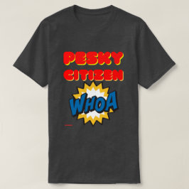 t-shirt "PESKY CITIZEN"
