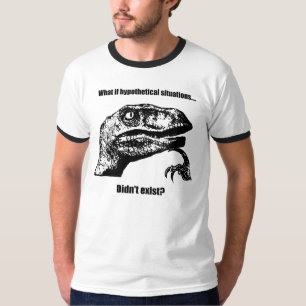 T-shirt Philosoraptor: Que se situações hipotéticas…