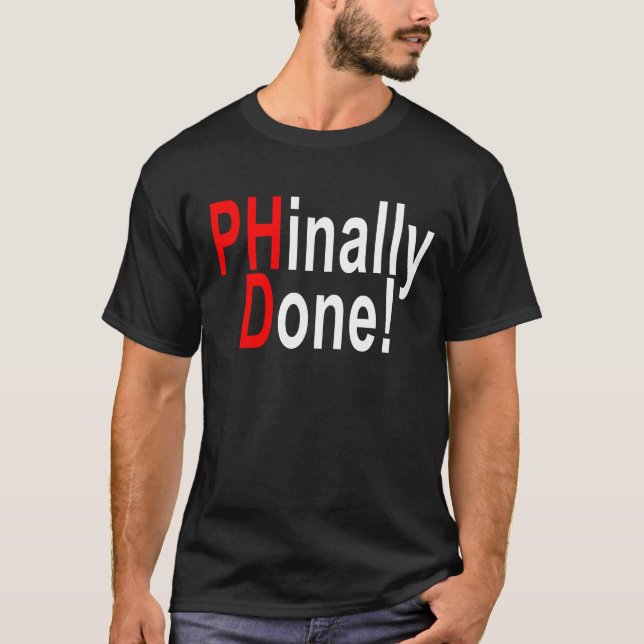 T-shirt Phinally feito, formando do PhD, presente T-shi da (Frente)