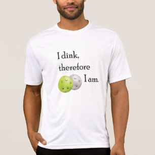 T-shirt Pickleball, dink de I conseqüentemente mim Am.