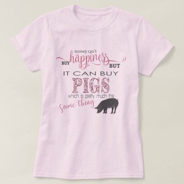 T-shirt PIG LOVER | Dinheiro não pode Comprar de felicidad (Frente do Design)