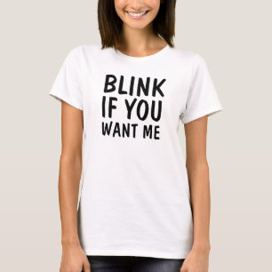 T-shirt Pisque se você me quer