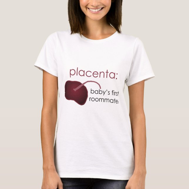 T-shirt placenta, o primeiro companheiro de quarto do bebê (Frente)