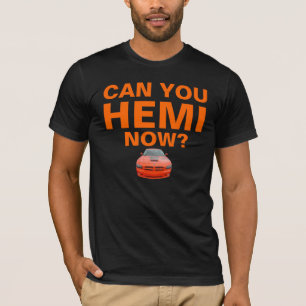 T-shirt Pode você HEMI agora?