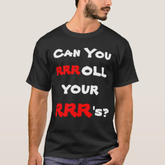 T-shirt Pode você rrroll seus RRR?
