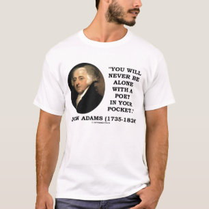 T-shirt Poeta nunca sozinho de John Adams em suas citaçõ