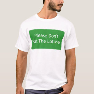 T-shirt Por favor não coma os Lotuses