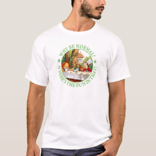 T-shirt Por que seja normal? Onde está o divertimento