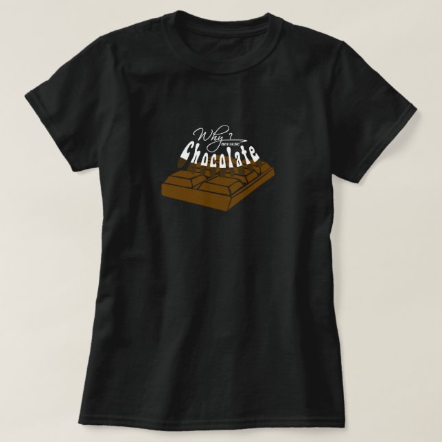 T-shirt porque chocolate! (Frente do Design)
