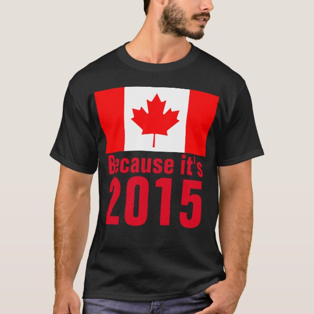 T-shirt Porque é a Camiseta-T do CANADÁ de 2015 (Frente)