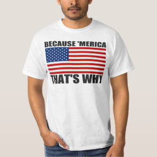 T-shirt PORQUE 't-shirt da bandeira de MERICA É POR ISSO