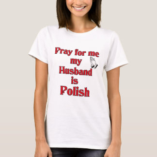 T-shirt Pray para mim que meu marido é polonês