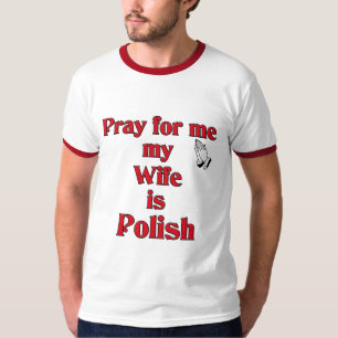 T-shirt Pray para mim que minha esposa é polonesa