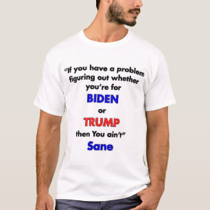T-shirt Pro Biden, não é o Sane