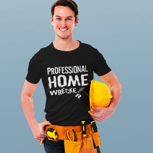 T-SHIRT PROFESSIONAL HOME WRECKER