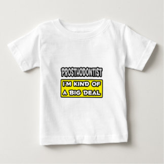 T-shirt Prosthodontista. Eu sou meio que um grande negócio