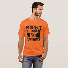 T-shirt Proteja Nossos Filhos Não Suas Armas
