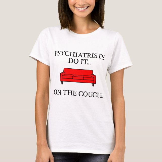 T-shirt Psiquiatras fazem isso... no divã. (Frente)